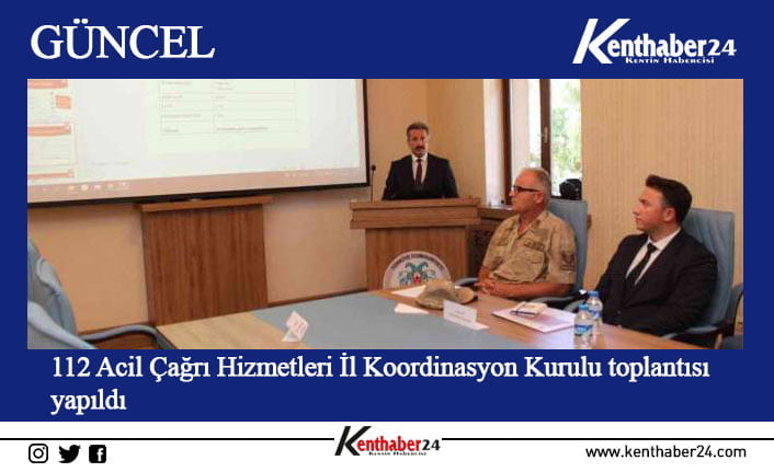 Erzincan’da 112 Acil Çağrı Hizmetleri İl Koordinasyon Kurulu toplantısı yapıldı.