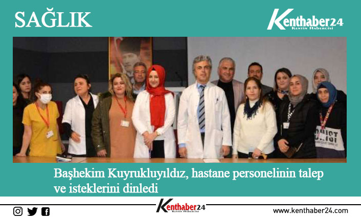 Başhekim Kuyrukluyıldız, hastane personelinin talep ve isteklerini dinledi Erzincan Mengücek Gazi Eğitim ve Araştırma Hastanesi Başhekimi Doç. Dr.