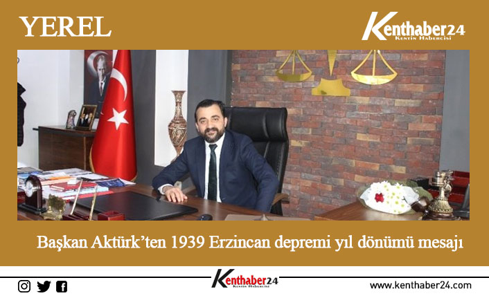 Erzincan Baro Başkanı Adem Aktürk, 27 Aralık 1939 tarihinde Erzincan’da