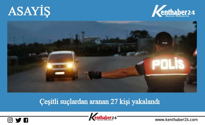 Erzincan polisinin 15 günlük çalışması sonucu çeşitli suçlardan aranması olan