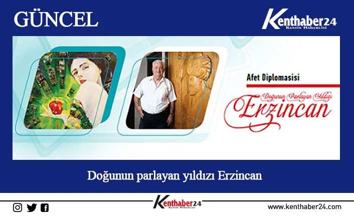 Doğunun parlayan yıldızı Erzincan, “İdarecinin Sesi” dergisinin 210’ncu sayısında 27