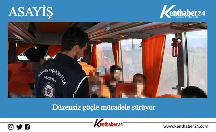 Düzensiz göçle mücadele çerçevesinde ülke genelinde olduğu gibi Erzincan’da da