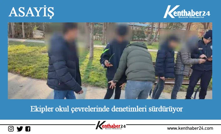 Erzincan’da polis ekipleri tarafından eğitim ve öğretimin güvenli bir ortamda