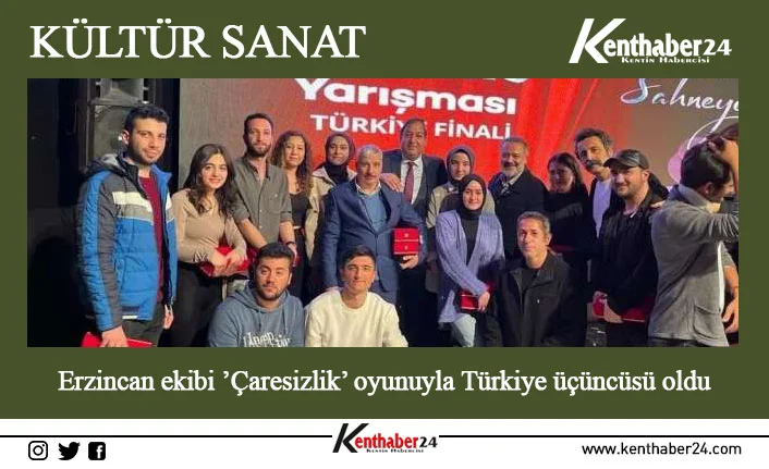 Erzincan ekibi ’Çaresizlik’ oyunuyla Türkiye üçüncüsü oldu Gençlik ve Spor Bakanlığı tarafından düzenlenen Gençler Arası Tiyatro Yarışması