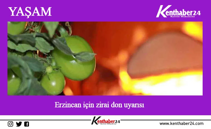 Erzincan için zirai don uyarısı Meteorolojiden Erzincan, Bayburt, Erzurum ve Ardahan için zirai don uyarısında
