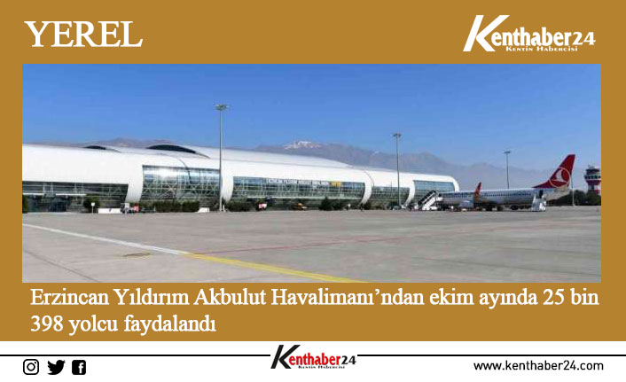 Erzincan Yıldırım Akbulut Havalimanı’ndan ekim ayında 25 bin 398 yolcu