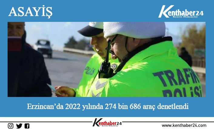 Erzincan’da 2022 yılında 274 bin 686 araç denetlendi Erzincan’da trafik polislerince 2022 yılında 274 bin 686 araç denetlendi.