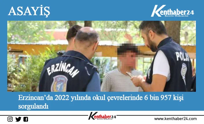Erzincan’da okul çevrelerinde eğitim ve öğretimin güvenli ortamda sağlanması amacıyla