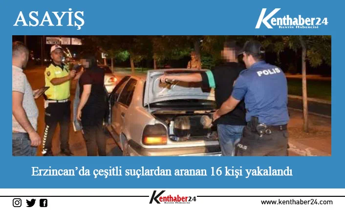 Erzincan İl Emniyet Müdürlüğünce 15 gün boyunca yapılan denetim ve