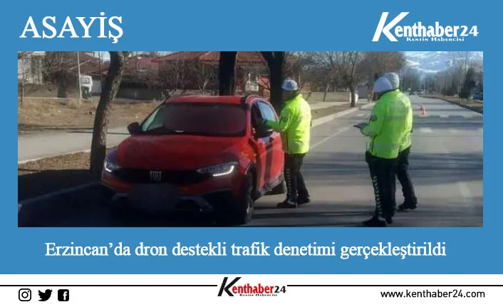 Erzincan’da trafik kazalarının en aza indirilmesi, sürücülere trafik kurallarına uyma