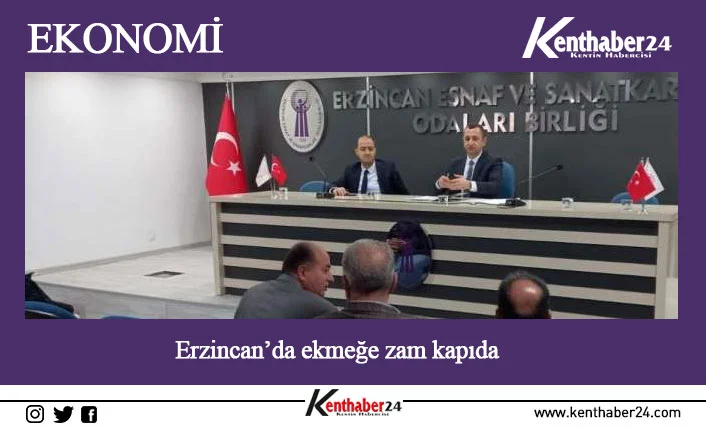 Erzincan’da Ekmek Fiyat Tarifeleri Tespit Komisyonu toplantısı yapıldı. Fırıncılar 4