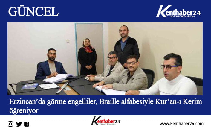 Erzincan’da Braille alfabesiyle Kur’an-ı Kerim eğitimi alan 3 görme engelli,