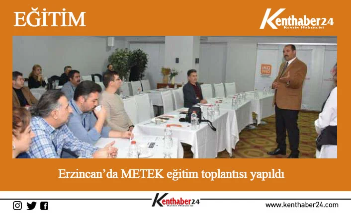 Erzincan’da METEK III projesi çerçevesinde kalite uygulamalarında sürdürülebilirlik eğitim toplantısı