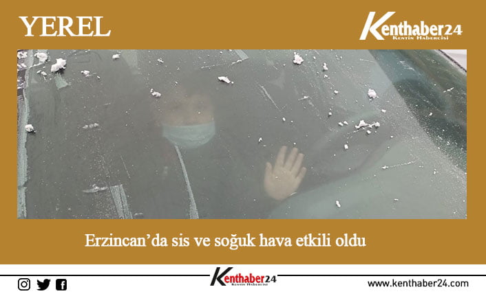 Erzincan güne sis, pus, kırağıyla uyandı. Soğuk hava nedeniyle araç