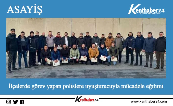 Erzincan’da ilçelerde görev yapan polislere uyuşturucuyla mücadele eğitimi verildi.