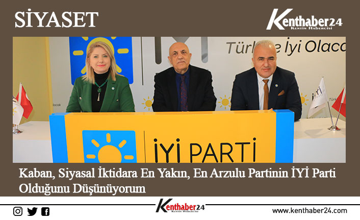 Yakın zamanda İYİ partiye geçen Talip Kaban İYİ Parti Erzincan