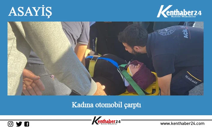 Erzincan’da yolun karşısına geçmeye çalışan kadına otomobil çarptı. Yaralanan kadın