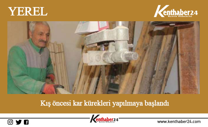 Erzincan’da kış önsesi marangozlar tarafından kar küreği yapımına başlandı.
