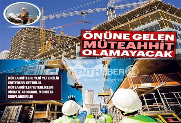 Yapı Müteahhitliğini üstlenecek olan gerçek ve tüzel kişilerin yeterliklerini belirlemek