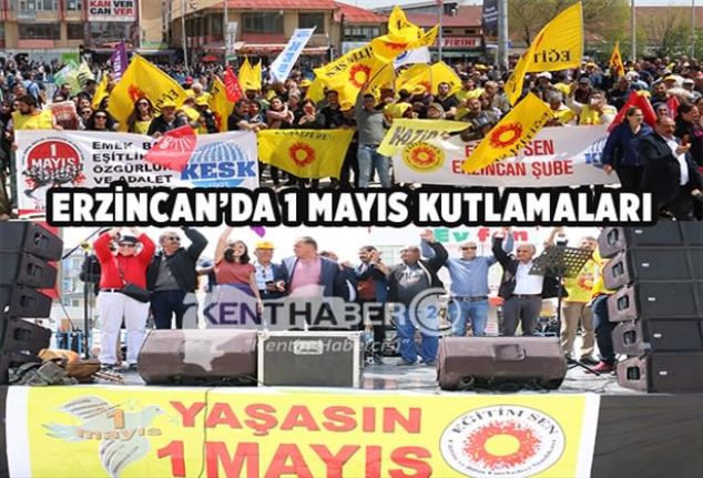 1 Mayıs Emek ve Dayanışma Günü Erzincan'da, sendika, dernek ve