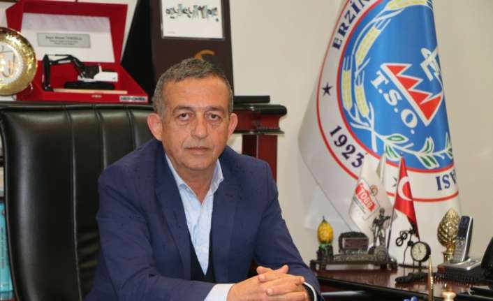 Erzincan Ticaret ve Sanayi Odası Yönetim Kurulu Başkanı Ahmet Tanoğlu,
