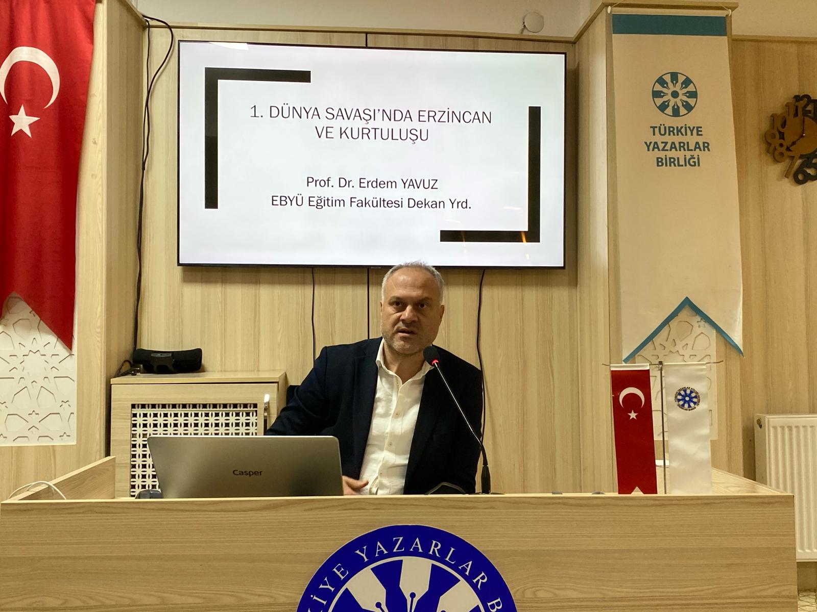 Türkiye Yazarlar Birliği Erzincan Şubesi Kültürevi’nde”1.Dünya Savaşı’nda Erzincan ve Kurtuluşu”